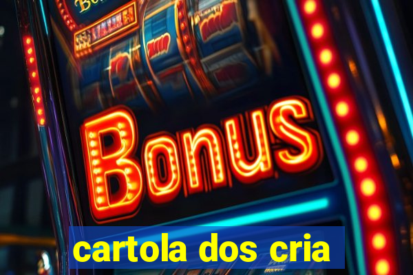 cartola dos cria